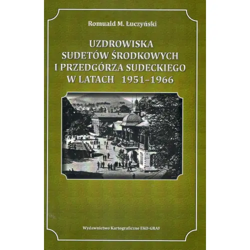 Uzdrowiska Sudetów Środkowych i Przedgórza Sudeckiego w latach 1951-1966